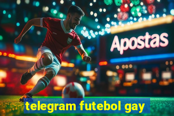 telegram futebol gay